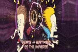 Beavis and Butthead Do the Universe